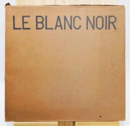 詩画集『LE BLANC NOIR/ル ブラン ノアール』 署名入り　函付き