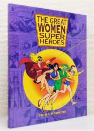 洋書『THE GREAT WOMAN SUPER HEROES / 偉大な女性のスーパーヒーローたち』