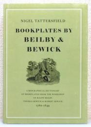 『Bookplates by Beilby and Bewick / ラルフ・ベイルビーとトーマス・ビウィック＆ロバート・エリオット・ビウィックの蔵書票』