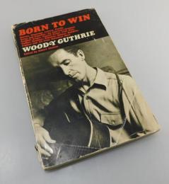 「BORN TO WIN：WOODY GUTHRIE」ウディ・ガスリー