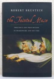 洋書『The Tainted Muse : Prejudice and Presumption in Shakespeare and His Time』