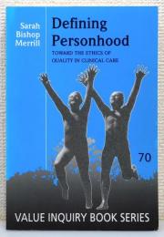 洋書『Defining Personhood : Toward the Ethics of Quality in Clinical Care』