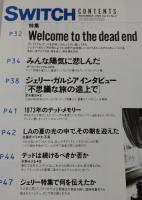 SWITCH：1995年第9号「今宵デッドエンドで」SWITCH Vol.13 No.9
グレイトフル・デッド/ジェリー・ガルシア/矢野顕子/田島貴男/
ブルース・チャトウィン/宇川直宏/ホンマ・タカシ/細野晴臣
/レイ・デイヴィス(キンクス）






