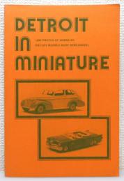 『DETROIT IN MINIATURE : 400 PHOTOS OF AMERICAN DIECAST MODELS MADE WORLDWIDE』