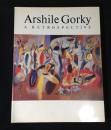 Arshile Gorky A RETROSPECTIVE