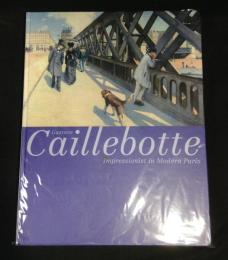 カイユボット展 = Gustave Caillebotte : 都市の印象派