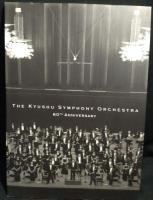 九州交響楽団60年史 = The Kyushu Symphony Orchestra 60th anniversary