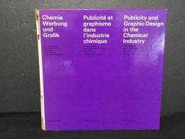 Chemie Werbung und Grafik/Publicit〓 et graphisme dans l'industrie chimique/Publicity and Graphic Design in the Chemical Industry.：独・仏・英語表記
