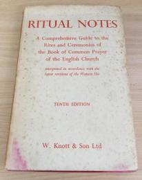 Ritual Notes  A comprehensive Guide to the Rites and Ceremonies of the book of Common Prayer of the English Church