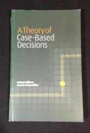A Theory of Case-Based Decisions