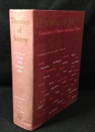 Theories of Society. Foundations of Modern Sociological Theory (COMPLETE IN ONE VOLIME)