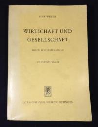 Wirtschaft und Gesellschaft: Grundriss der Verstehenden Soziologie