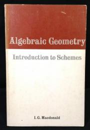 Algebraic Geometry (Soft) Introduction to Schemes ＜Mathematics Lecture Note Series＞