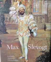 Max Slevogt. Gemaelde - Aquarelle - Zeichnungen