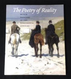 The Poetry of Reality: Dutch Painters of the Nineteenth Century