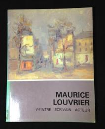 MAURICE LOUVRIER. Peintre Ecrivain Acteur 1878-1954 
