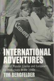 【英文洋書】 INTERNATIONAL ADVENTURES ―German Popular Cinema and Europian Co-Productions in the 1960s