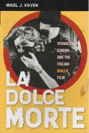【英文洋書】 LA DOLCE MORTE ―Vernacular Cinema And the Italian Giallo Film