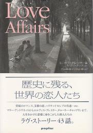 Love Affairs ―歴史に残る、世界の恋人たち