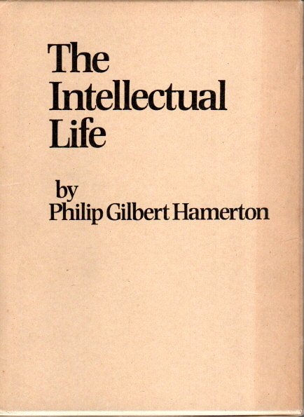 The Intellectual Life （知的生活）【英文洋書】(Philip Gilbert