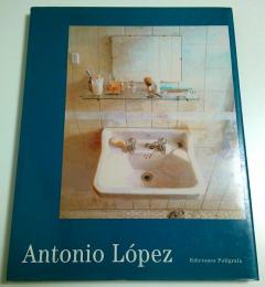 Antonio Lopez （アントニオ・ロペス・ガルシア）【英文洋書】