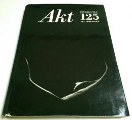 AKT 125 ―Fotografien/Zeichnungen（ヌード写真とデッサン）【独文洋書】