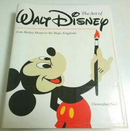 The Art of Walt Disney -from Mickey Mouse to the Magic Kingdoms(Newly rev.and updated ed./改訂新版)【英文洋書】