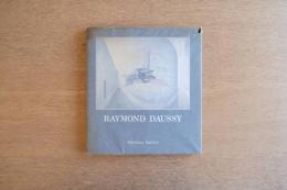 RAYMOND DAUSSY Peintures - Paintings Volume 1 1941-1963