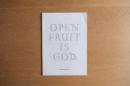 OPEN FRUIT IS GOD