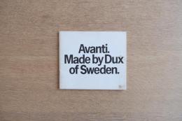 Avanti. Made by Dux of Sweden.