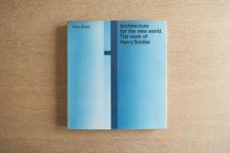 Architecture for the new world : the work of Harry Seidler ＜ハリー・サイドラー作品集＞