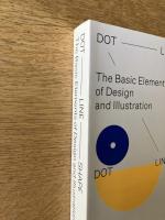 Dot, Line, Shape: The Basic Elements of Design and Illustration