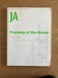 JA : The Japan architect (37) 2000年4月 ＜住宅の構造 Framing of the House＞

