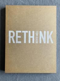 Tom Dixon : Rethink
