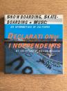 Declaration of Independents : Snowboarding, Skateboarding + Music: An Intersection of Cultures
