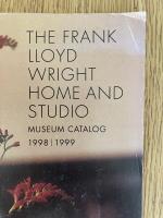 THE FRANK LLOYD WRIGHT HOME AND STUDIO MUSEUM CATALOG 1998｜1999