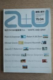 A+U : architecture and urbanism : 建築と都市 52号 (1975年4月) ＜特集 : 現代アメリカの建築家11人＞
