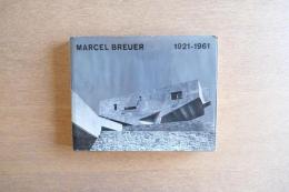 MARCEL BREUER 1921–1961