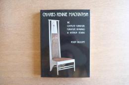 Charles Rennie Mackintosh : the complete furniture, furniture drawings & interior designs