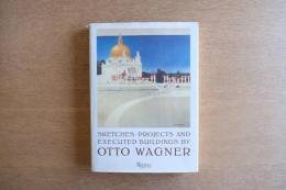 SKETCHES・PROJESTS AND EXECUTED BUILDINGS BY OTTO WAGNER