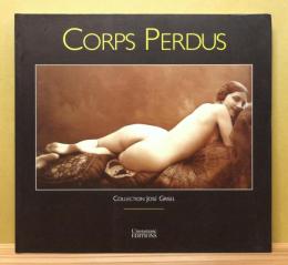 CORPS PERDUS : Collection José Grisel