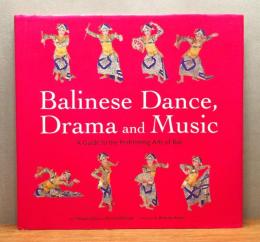 洋書『Balinese Dance, Drama and Music : A Guide to the Performing Arts of Bali』