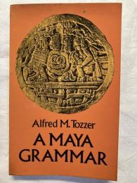 A Maya Grammar    with bibliography and appraisement of the works noted