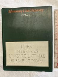 Elementary Latin Dictionary　　（with Brief Helps for Latin Readers)
