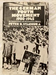 The German　Youth Movement  1900-1945   An Interpretative and Documentary History