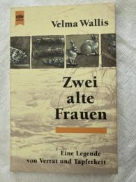Zwei alte Frauen    Eine Legende von Verrat und Tapferkeit