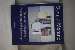 Giorgio Morandi, 1890-1964 : Gemälde, Aquarelle, Zeichnungen, Radierungen