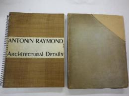 ＡＮＴＯＮＩＮ　ＲＡＹＭＯＮＤ　ＡＲＣＨＩＴＥＣＴＵＲＡＬ　ＤＥＴＡＩＬＳ.（国際建築協会版1938年東京版初版）　