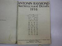 ＡＮＴＯＮＩＮ　ＲＡＹＭＯＮＤ　ＡＲＣＨＩＴＥＣＴＵＲＡＬ　ＤＥＴＡＩＬＳ.（国際建築協会版1938年東京版初版）　