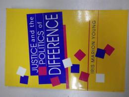 JUSTICE and the POLITICS of DIFFERENCE